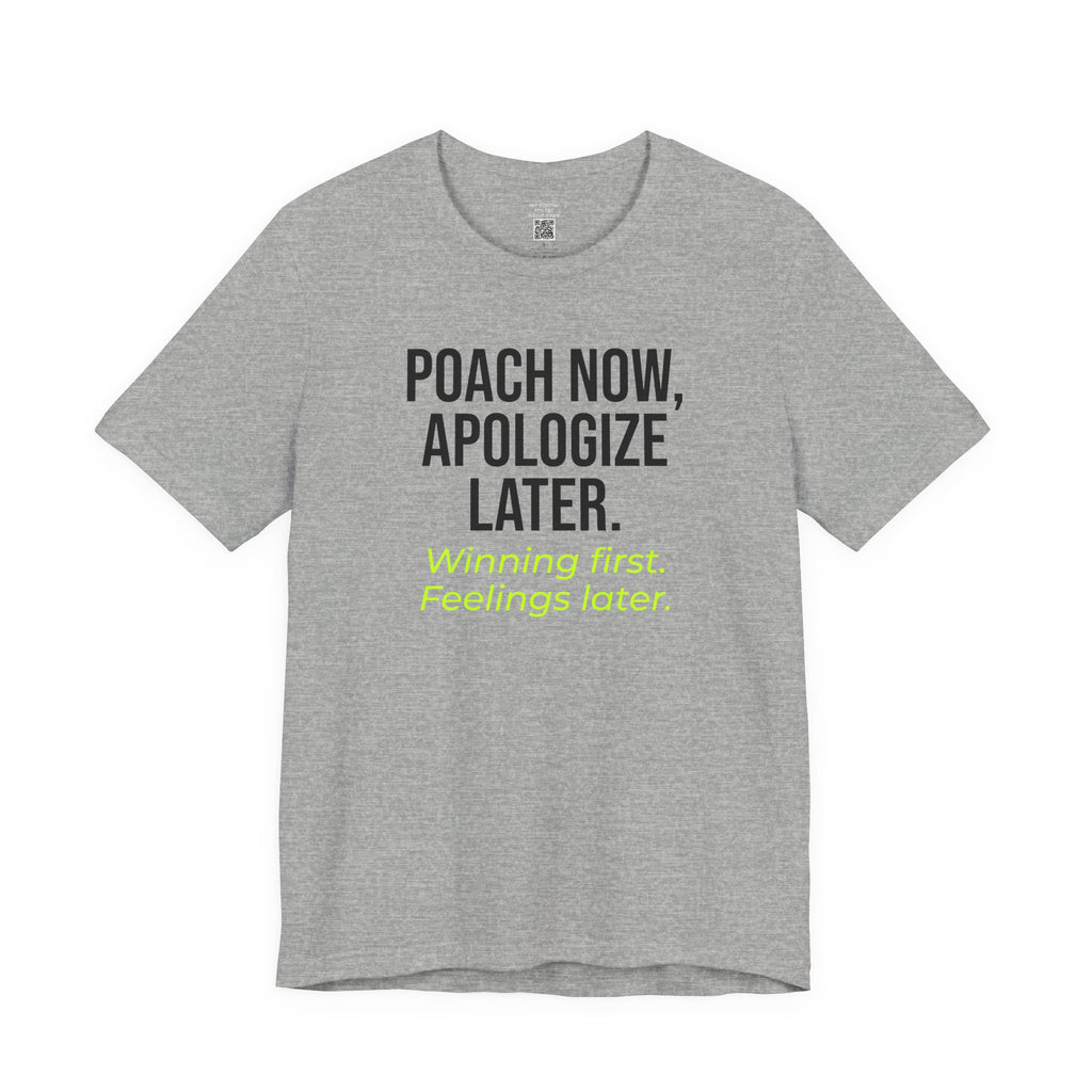 Poach Now, Apologize Later