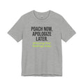 Poach Now, Apologize Later