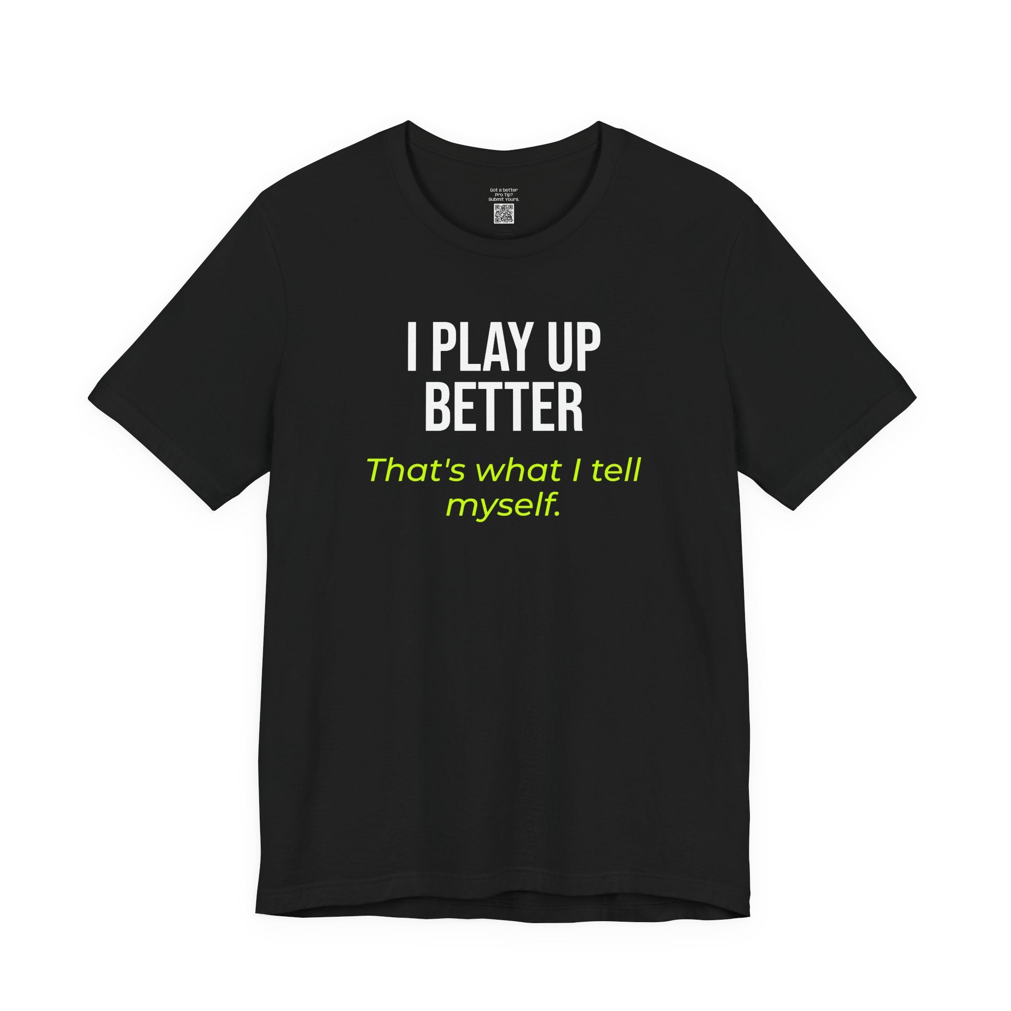 I Play Up Better