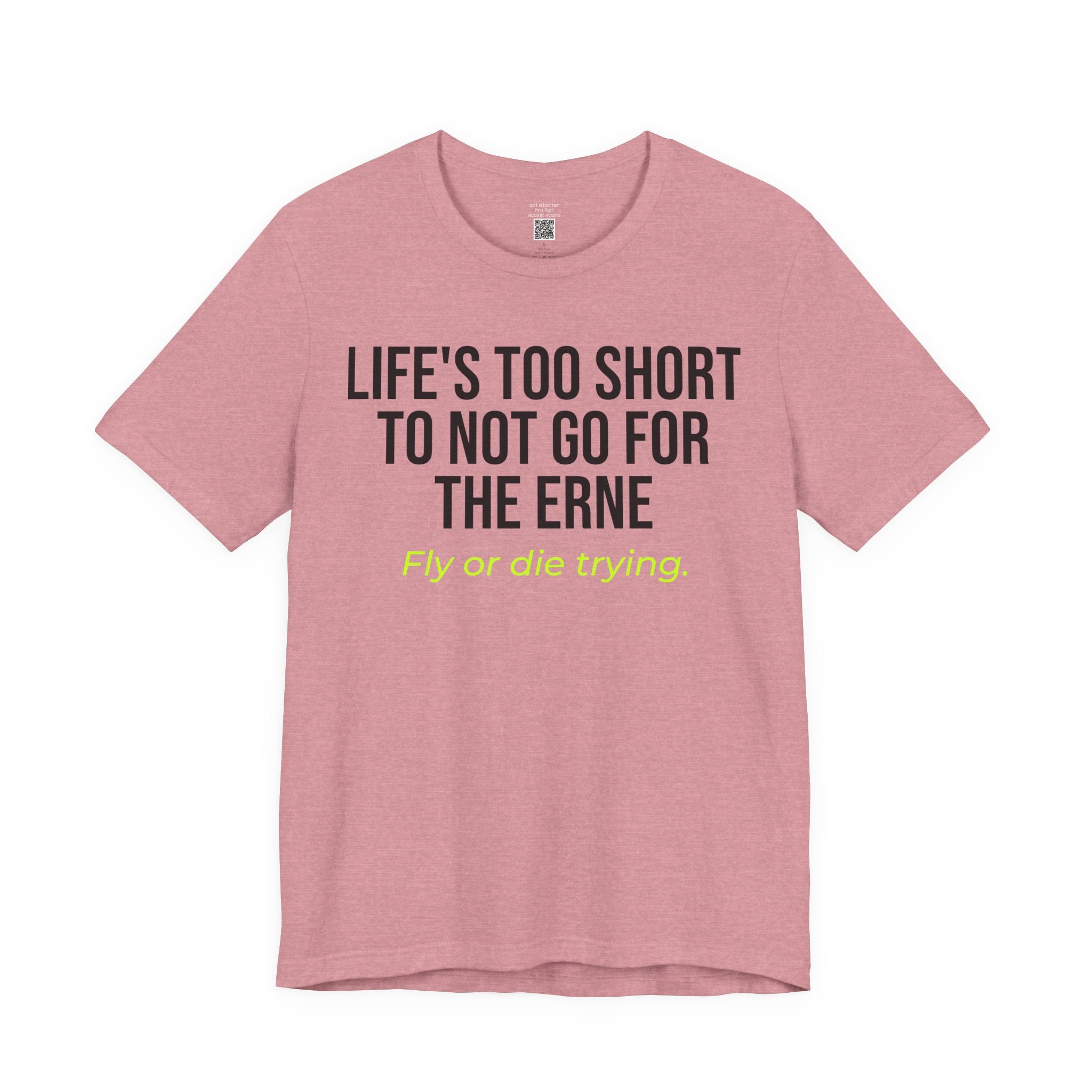 Life's Too Short ERNE