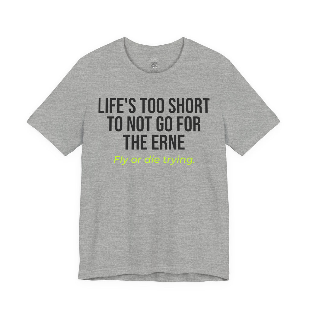 Life's Too Short ERNE