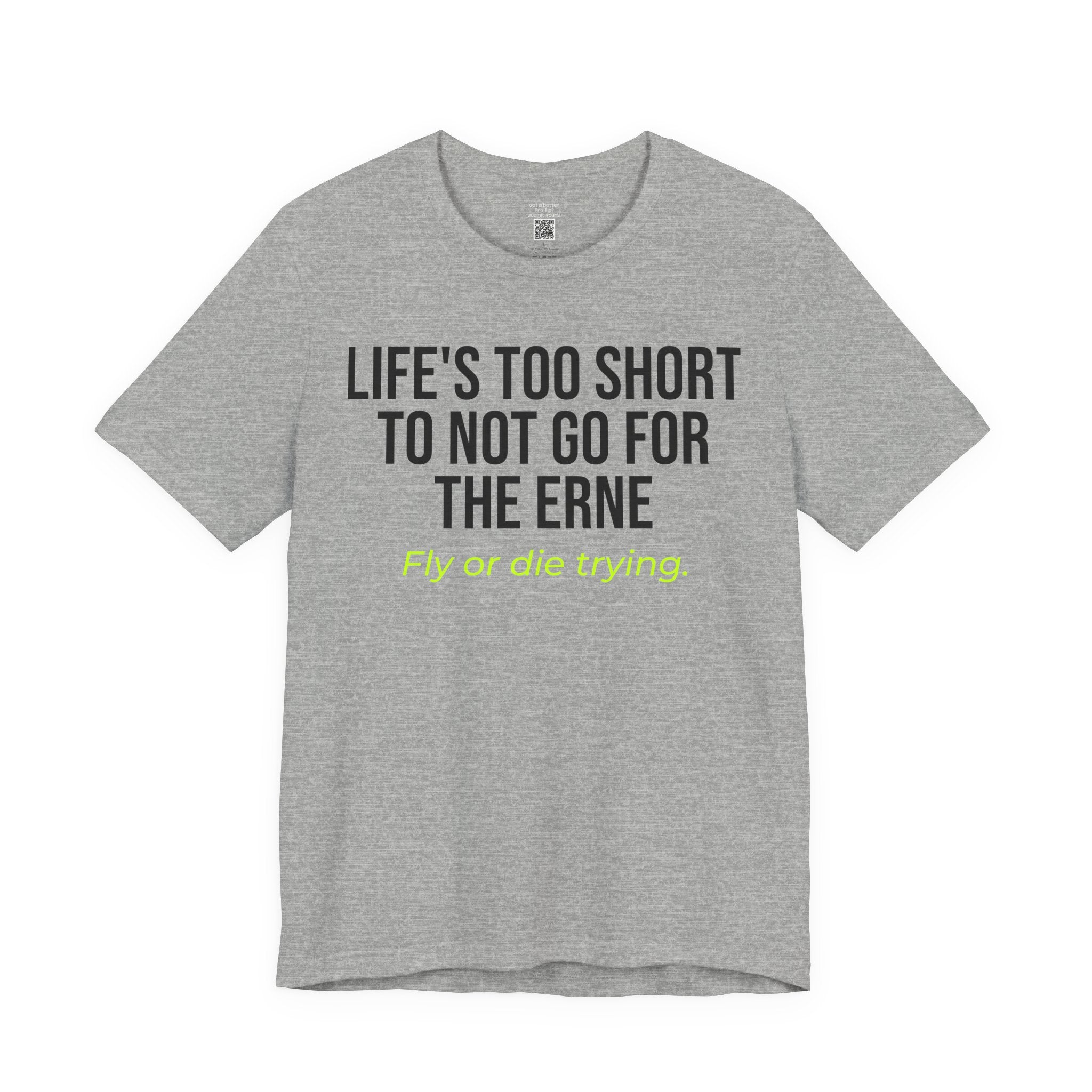Life's Too Short ERNE