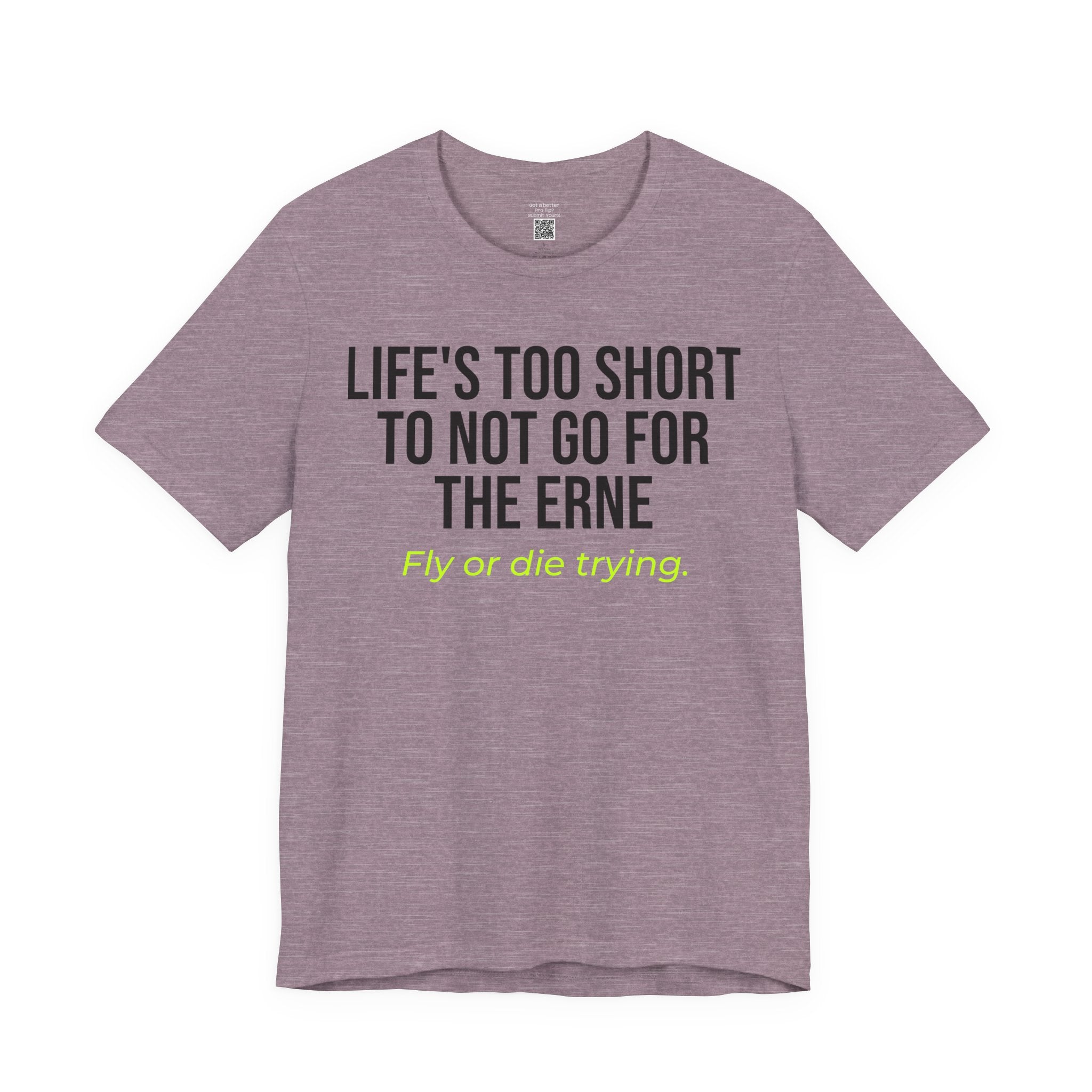 Life's Too Short ERNE