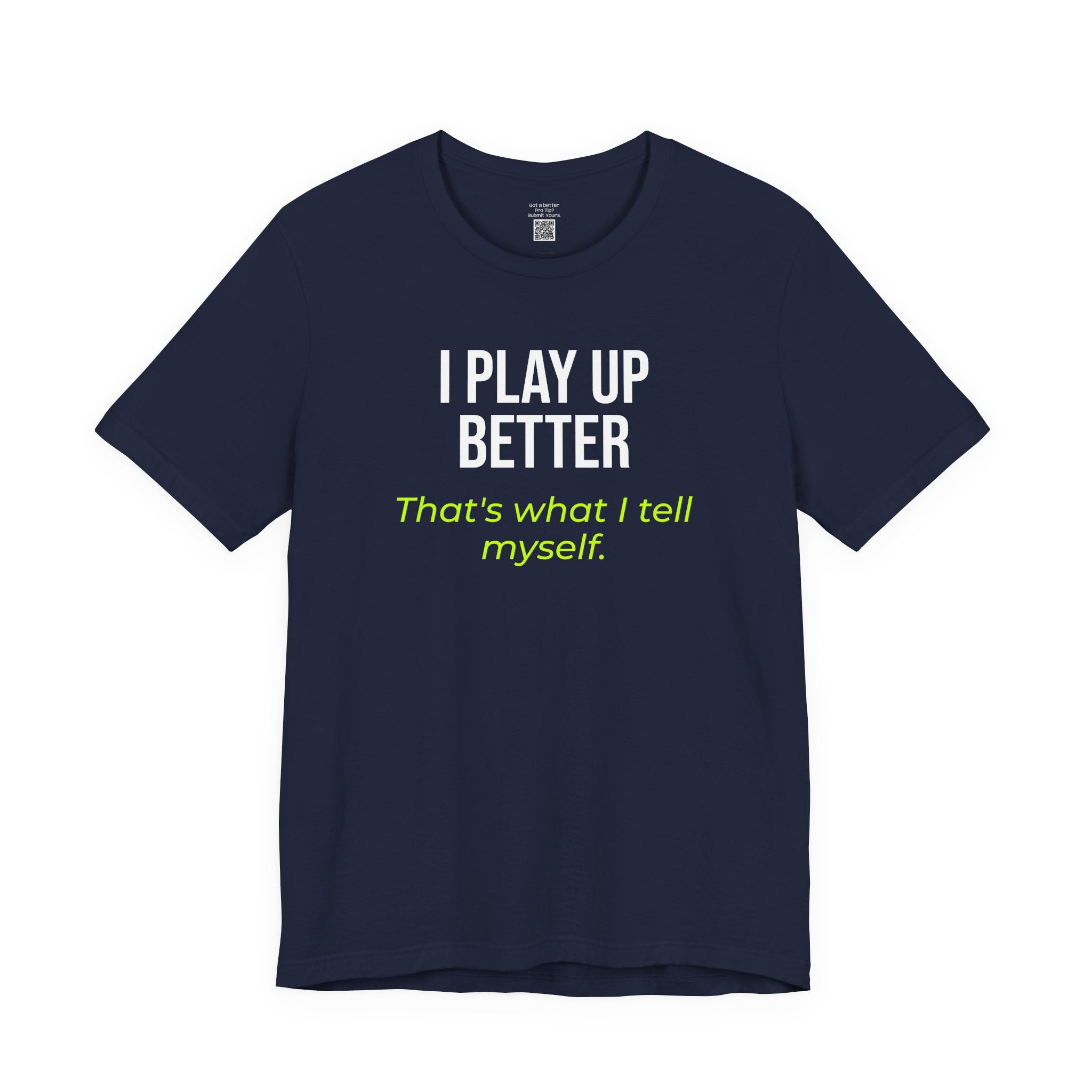 I Play Up Better