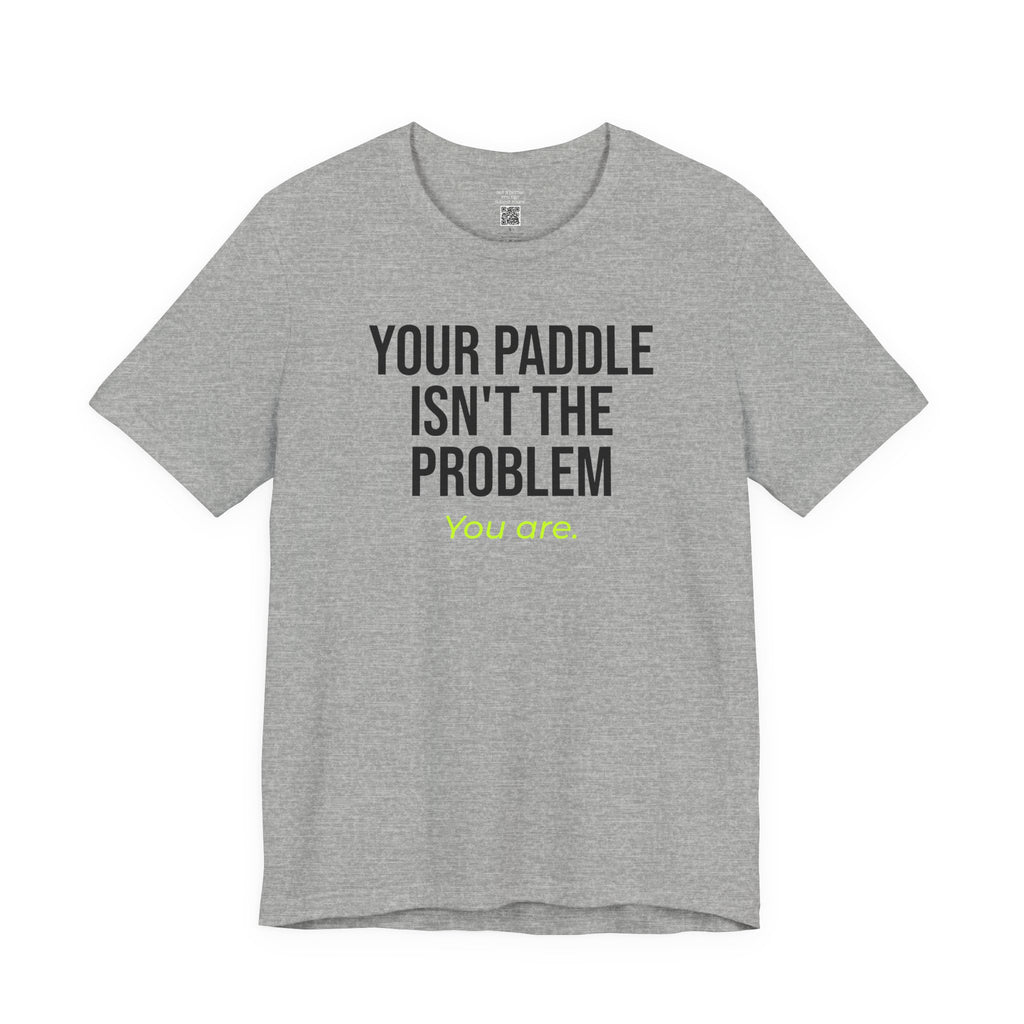 Your Paddle Isn't The Problem