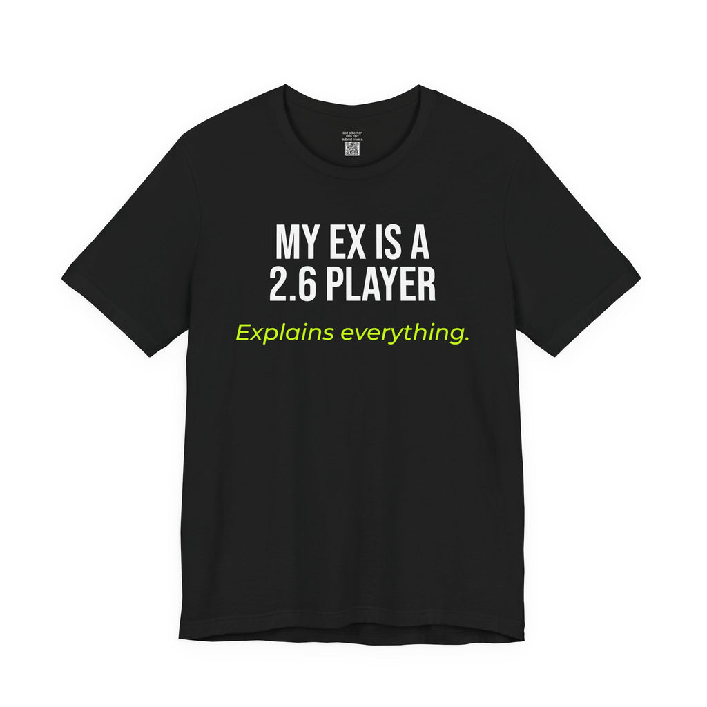My Ex Is A 2.6 Player